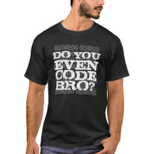 Do You Even Code Bro