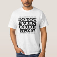 Do You Even Code Bro