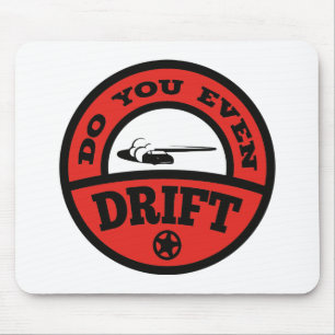 Do You Even Drift? Mouse Pad