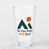 Do You Even Epic Bro?