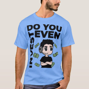Do You Even Invest Bro Stonks Value 1 T-Shirt