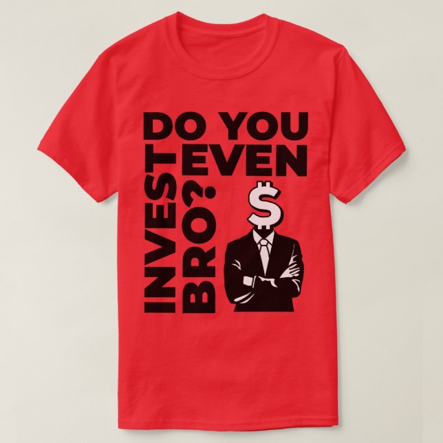 Do You Even Invest Bro Stonks Value T-Shirt (Design Front)