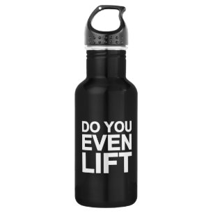 Do You Even Lift 532 Ml Water Bottle
