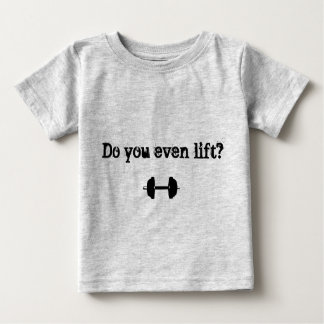 "Do you even lift?" Baby Tee