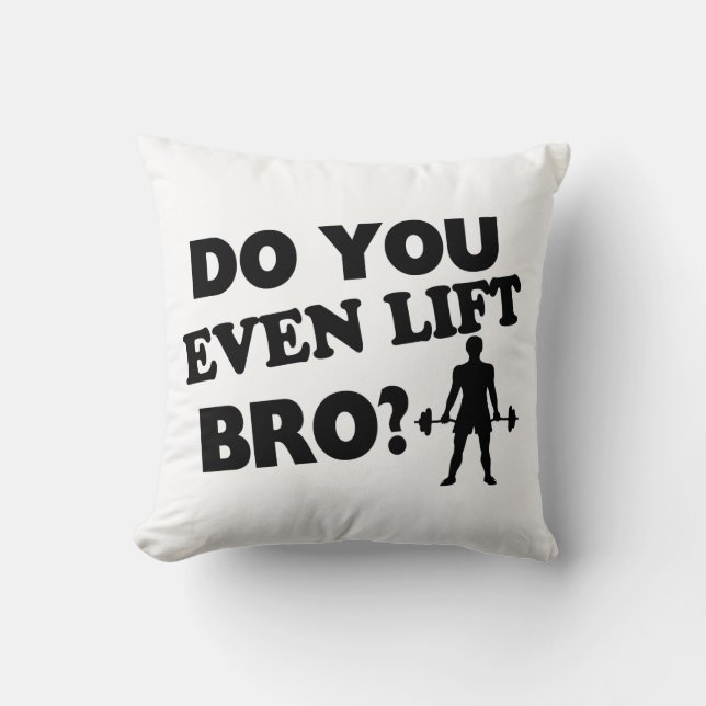 Do You Even Lift Bro? Cushion (Front)