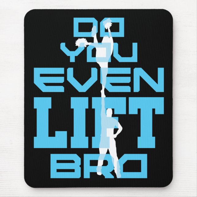 Do You Even Lift Bro Funny Cheerleading Men Mouse Pad (Front)