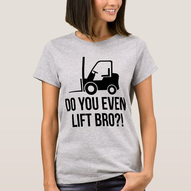 Do You Even Lift Bro T-Shirt (Front)