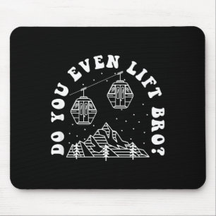 Do you even lift bro, winter sports athlete  mouse pad