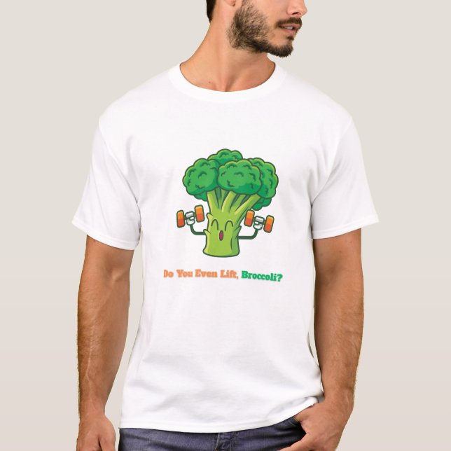 Do You Even Lift, Broccoli?–Funny Gym Pun T-Shirt (Front)