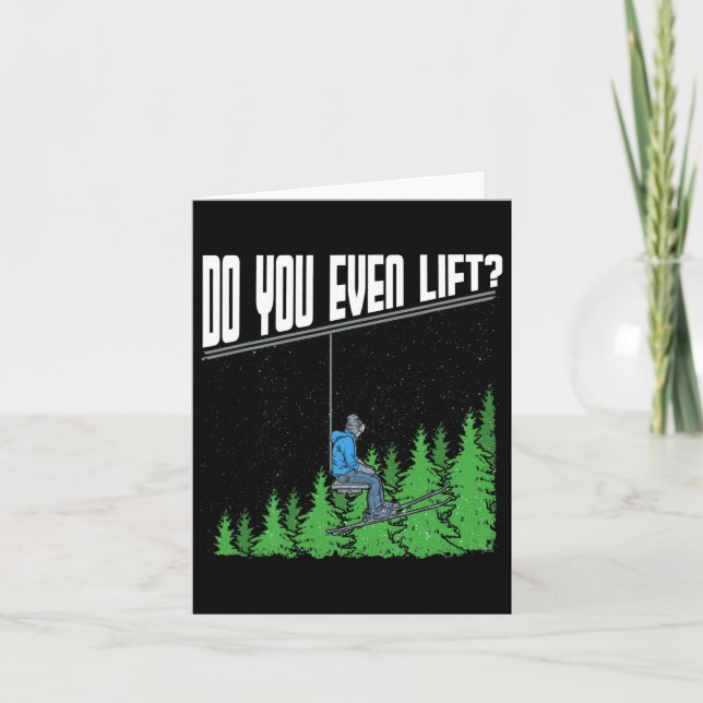 Do You Even Lift Funny Chairlift Ski Skiing Snowbo Card (Front)