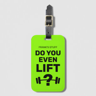 Do you even lift? Funny custom neon green travel Luggage Tag