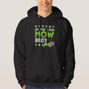 Do You Even Mow Bro House Cleaning Boys Men Hoodie