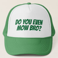 Do You Even Mow Bro? Lawn Mower Trucker Hat
