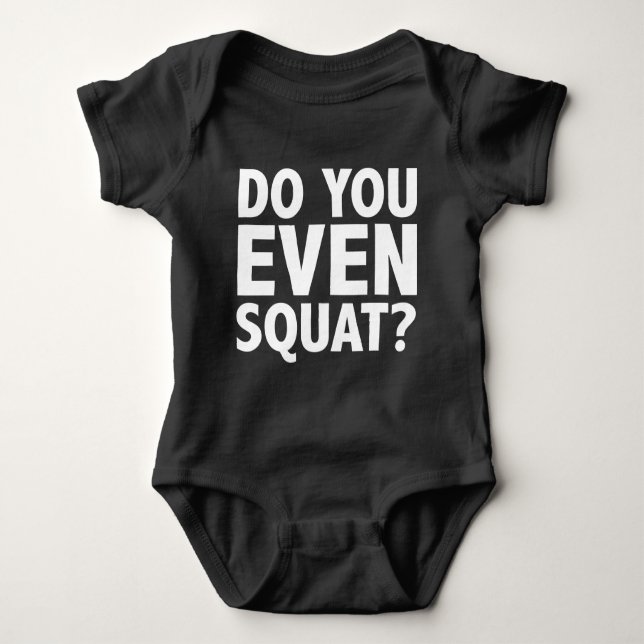 Do You Even Squat? Baby Bodysuit (Front)