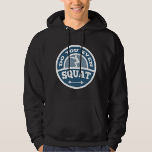 Do You Even Squat? Hoodie