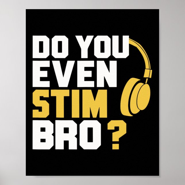 Do You Even Stim Bro  Poster (Front)