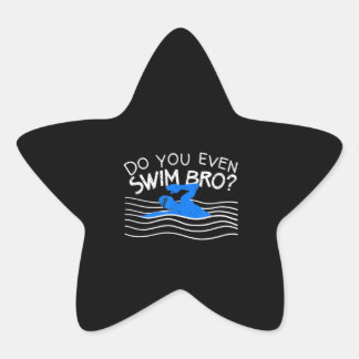 Do You Even Swim Bro Swimming Training Funny Swim Star Sticker
