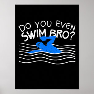 Do You Even Swim Bro Swimming Training Funny Swimm Poster