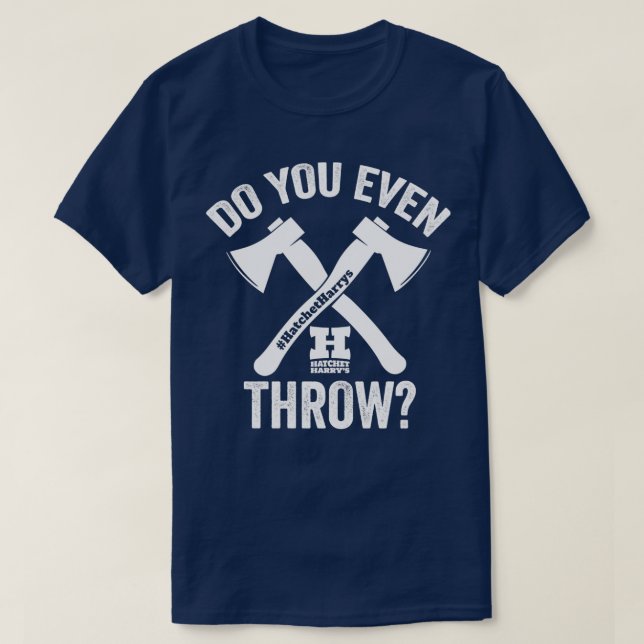 Do you even throw Axe Throwing Classic TShirt (Design Front)