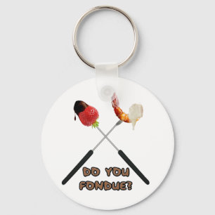 Do You Fondue? Key Ring