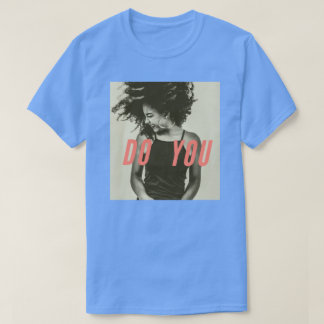 "Do You" Graphic Tee – Empowerment in Style Soft