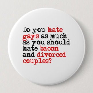 Do you hate gays 10 cm round badge