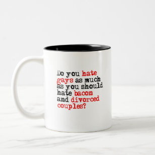 Do you hate gays Two-Tone coffee mug