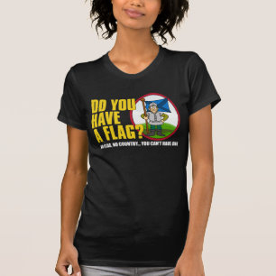 Do You Have A Flag? Shirt 3
