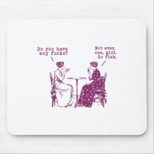 Do You Have Any Fors Not Even One Girl Go Fish  Mouse Pad