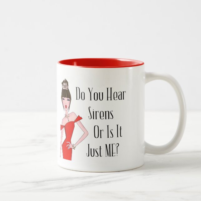 "Do You Hear Sirens Or Is It Just ME?" Two-Tone Coffee Mug (Right)