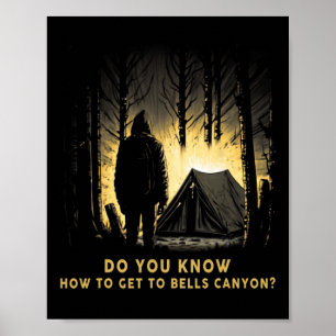 Do You Know How To Get To Bells-canyon  Poster