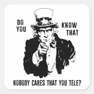 Do You Know That Nobody Cares That You Tele? Square Sticker