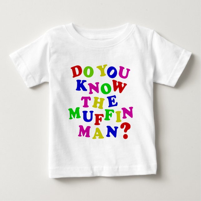 Do you know the Muffin Man? Baby T-Shirt (Front)