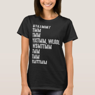 Do You Know The Muffin Man Dyktmm Funny Quote  T-Shirt