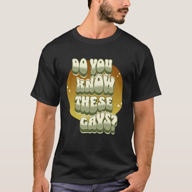 Do You Know These Gays tutti gay LGBT  Tanya T-Shirt (Front)