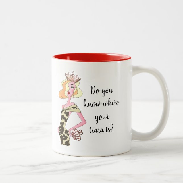 "Do You Know Where Your Tiara Is?" Two-Tone Coffee Mug (Right)