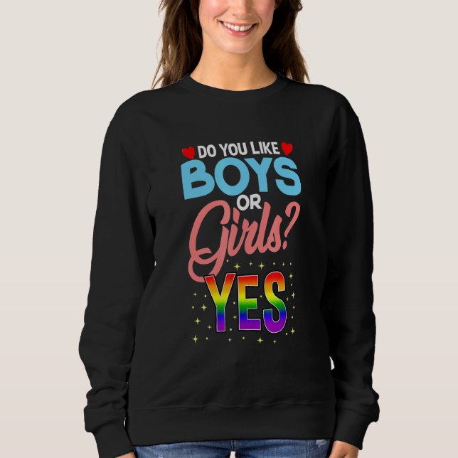 Do You Like Boys Or Girls Yes Surprise For Lesbian Sweatshirt (Front)
