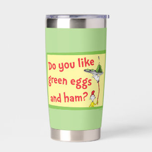 Do You Like Green Eggs and Ham? Insulated Tumbler
