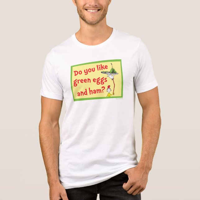Do You Like Green Eggs and Ham? Tri-Blend Shirt (Front)