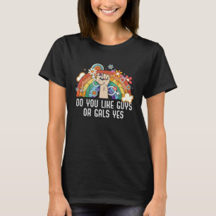 Do You Like Guys Or Gals Yes Bisexual Bisexuality  T-Shirt