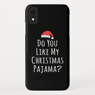Do You like my Christmas Pajama Case-Mate iPhone Case