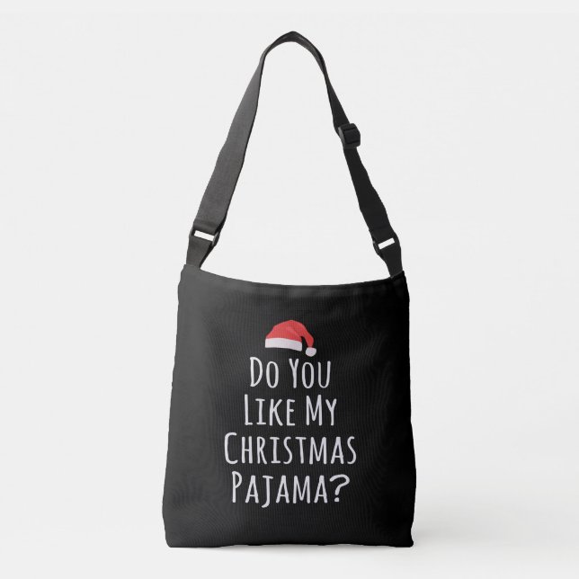 Do You like my Christmas Pajama Crossbody Bag (Front)