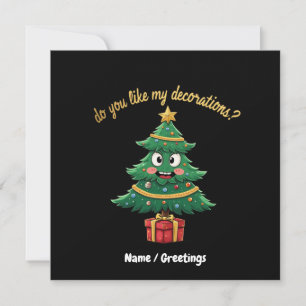 Do You Like My Decorations? Funny Holiday Invitation
