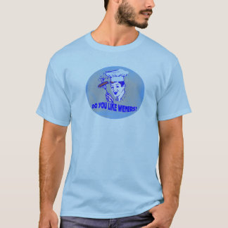 Do You Like Wieners? T-Shirt