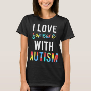 Do you love someone with autism and want to do wha T-Shirt