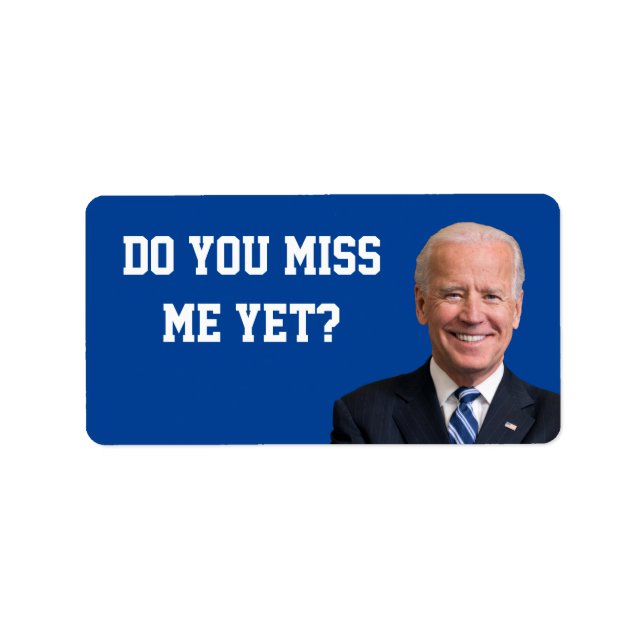 Do You Miss Joe Biden Yet? Label (Front)