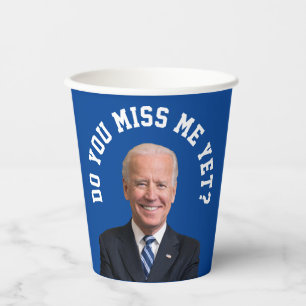 Do You Miss Joe Biden Yet? Paper Cups