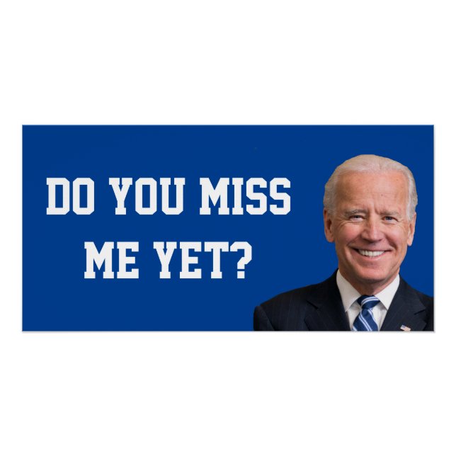 Do You Miss Joe Biden Yet? Poster (Front)