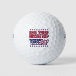 DO-YOU-MISS-ME-YET-TRUMP GOLF BALLS