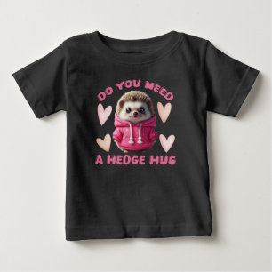 Do You Need A Hedge Hug Kids Girl Baby T-Shirt